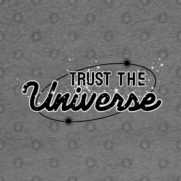 Trust the Universe by Juliet & Gin